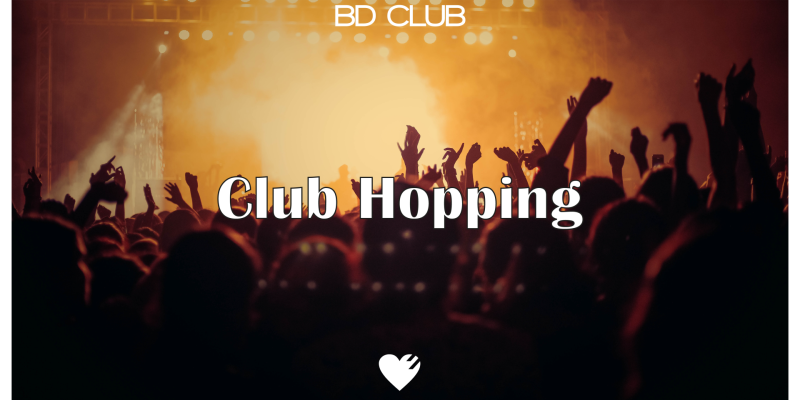 Club Hopping