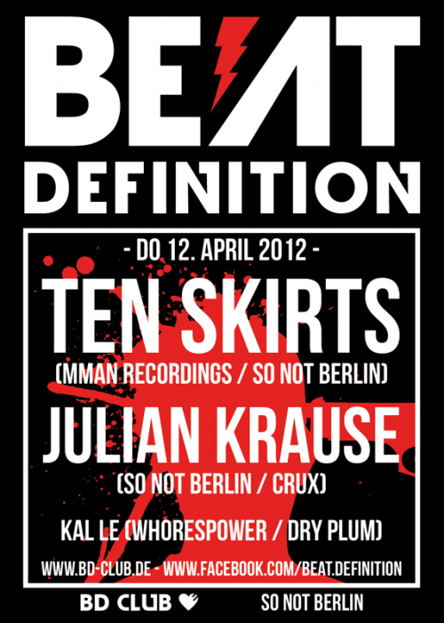 [B]eat [D]efinition pres. Ten Skirts & Julian Krause (SO NOT BERLIN) [12.04.12]