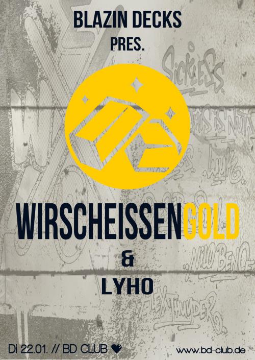 Blazin Decks pres. "Wirscheissengold" und "LyHo" [22.01.13]