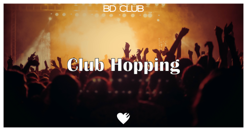 Club Hopping