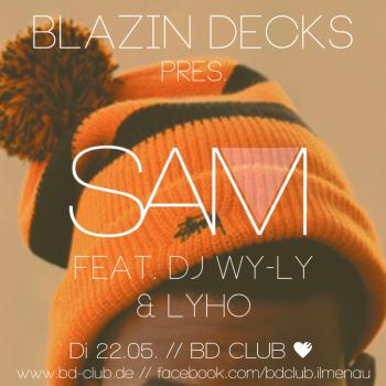 Blazin Decks pres. Sam (Live) & DJ Wy-Ly [22.05.12]